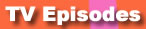 TV EPISODES