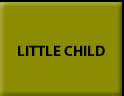 LITTLE CHILD