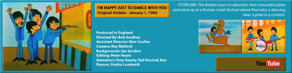 THE BEATLES CARTOON, "I'M HAPPY JUST TO DANCE WITH YOU" 
